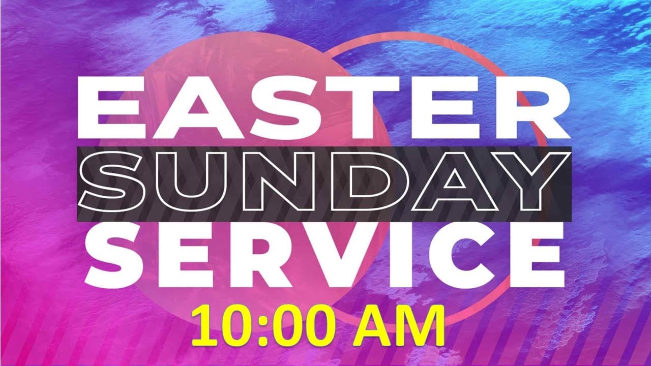 EASTER SUNDAY SERVICE