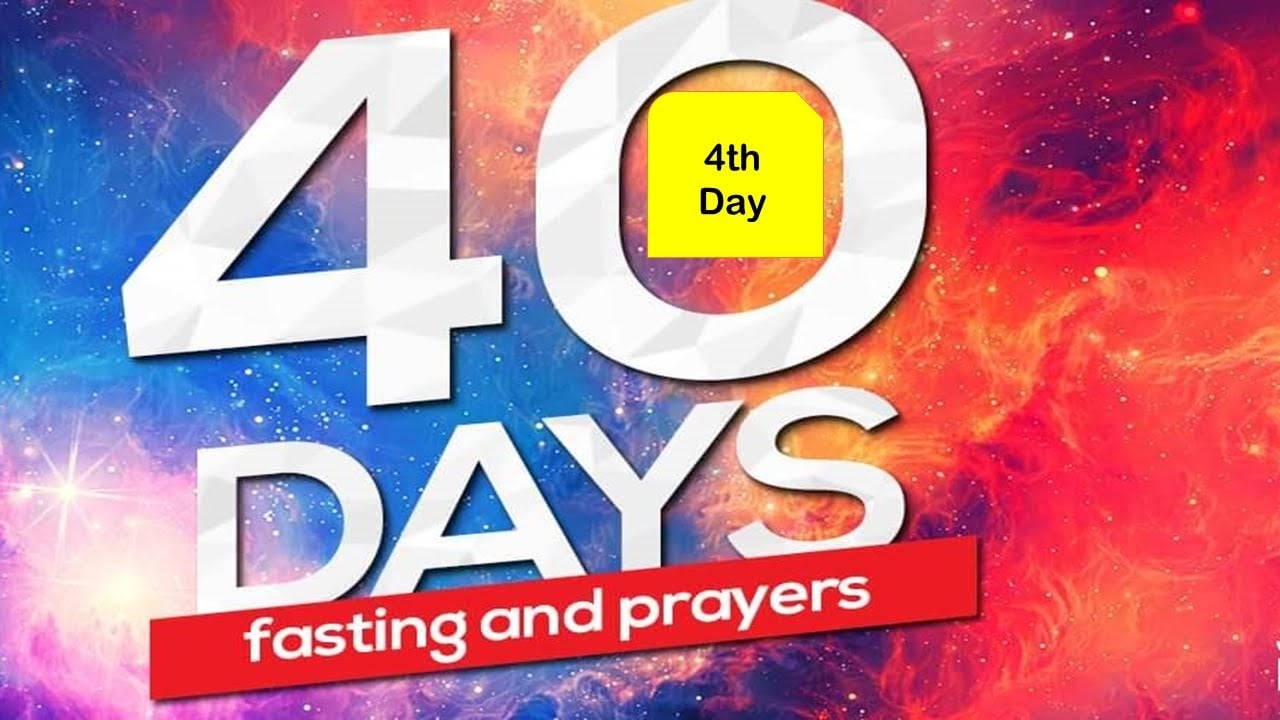 4TH DAY FASTING PRAYER