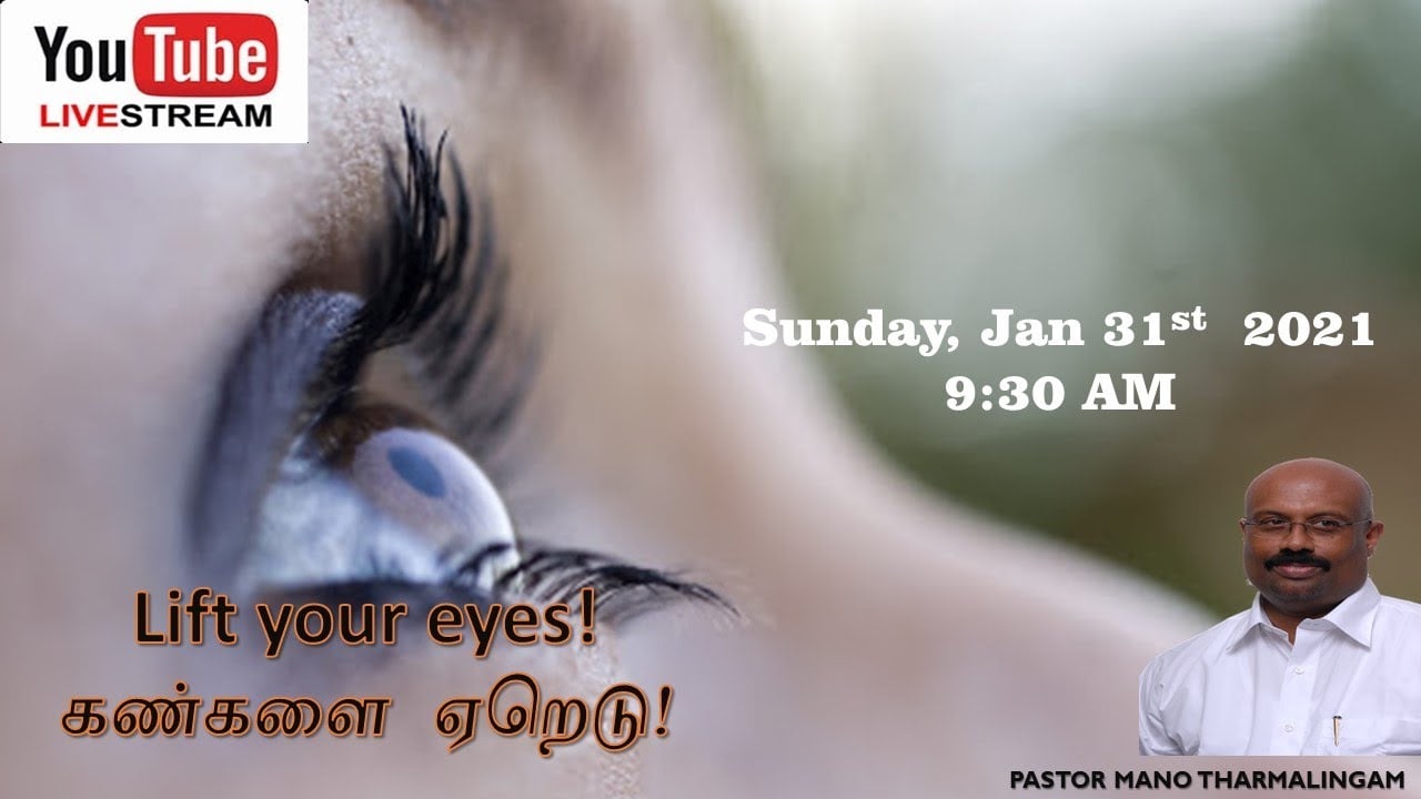 கண்களை ஏறெடு! Tamil Sunday Service - Jan 31, 2021 - 9:30 AM
