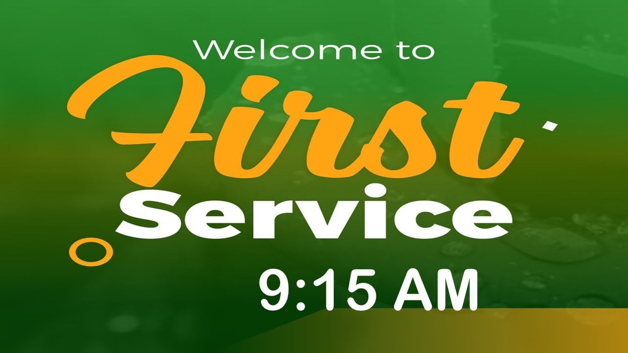 SUNDAY 1ST SERVICE