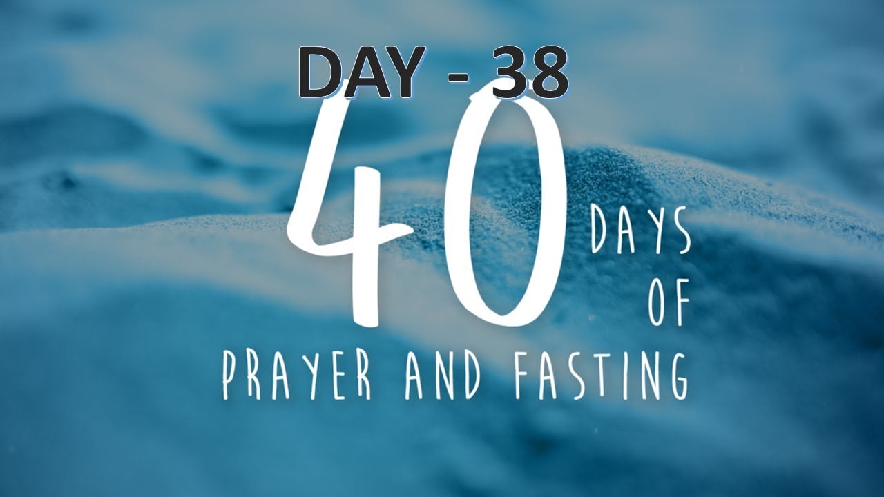 FASTING PRAYER - DAY 38