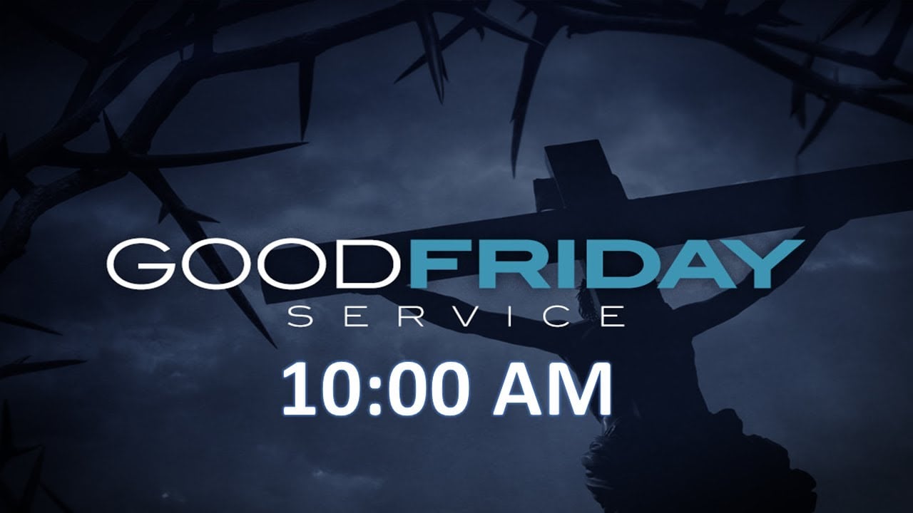 GOOD FRIDAY SERVICE