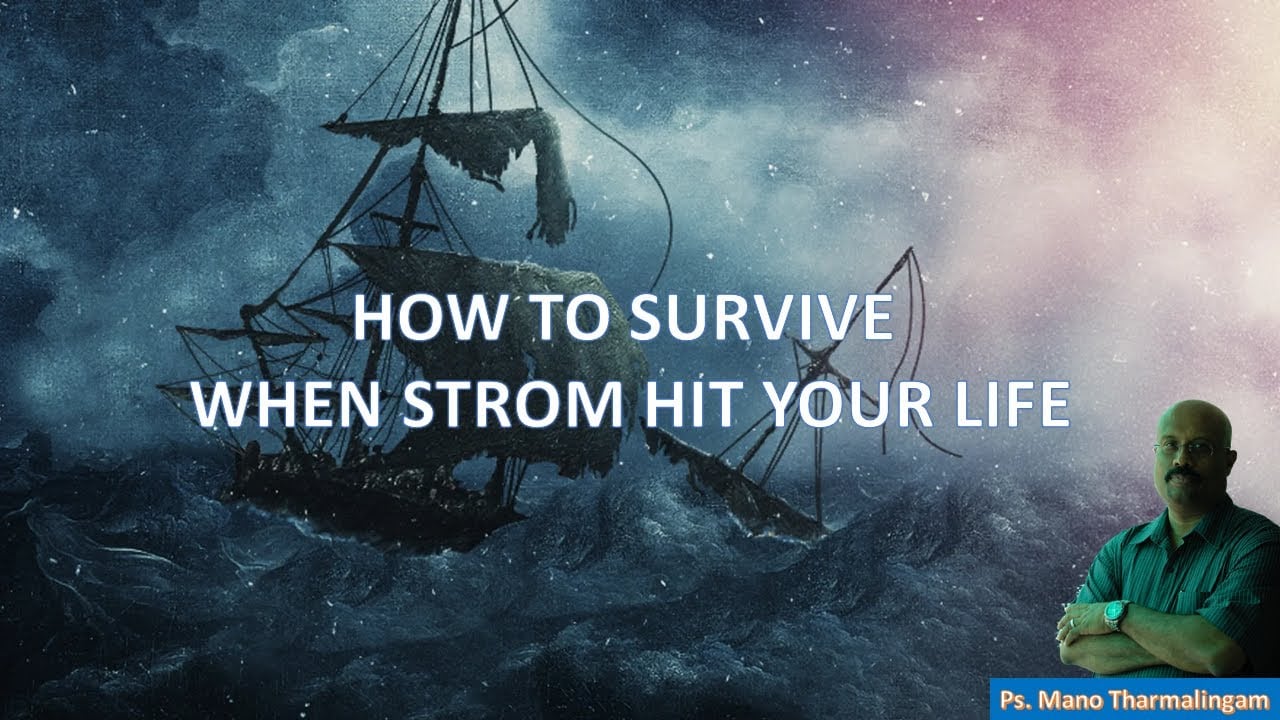 1st SERVICE : How to survive when storm hits in your life
