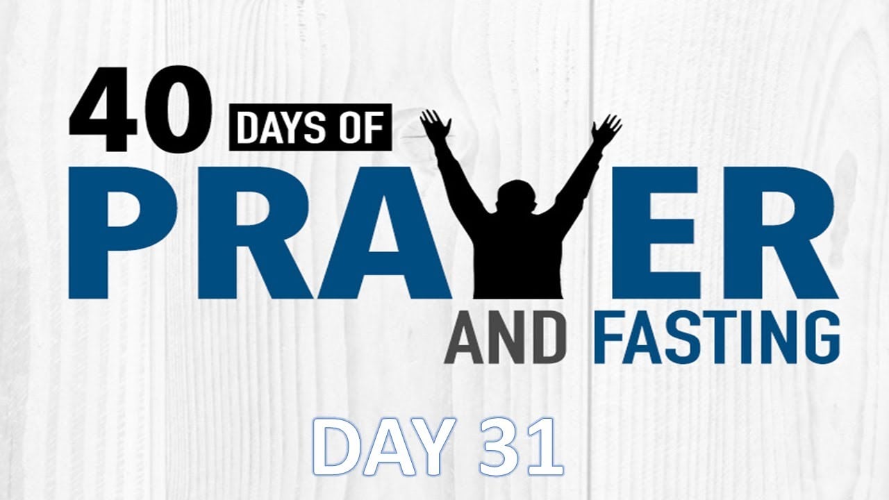 FASTING PRAYER - DAY 31