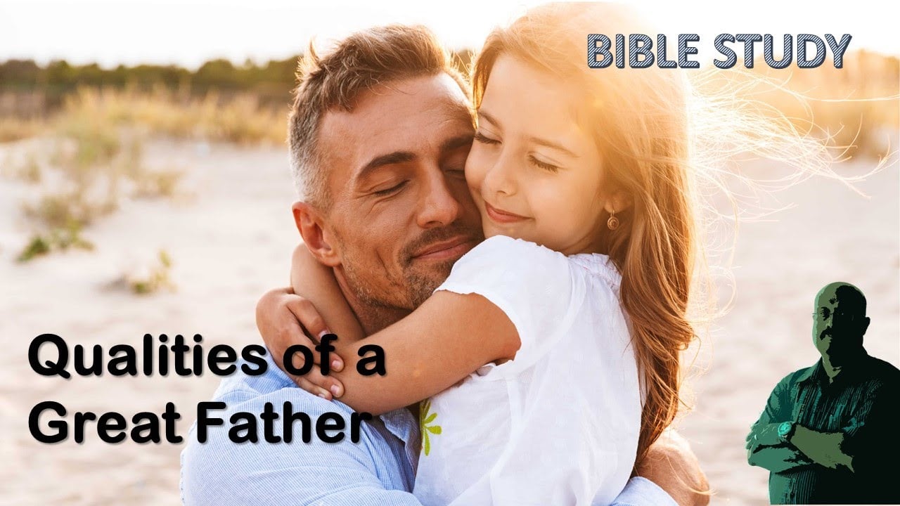 அன்புத் தகப்பனின் தகுதிகள் - Tamil Bible Study - June 17, 2021 - 7:30 PM