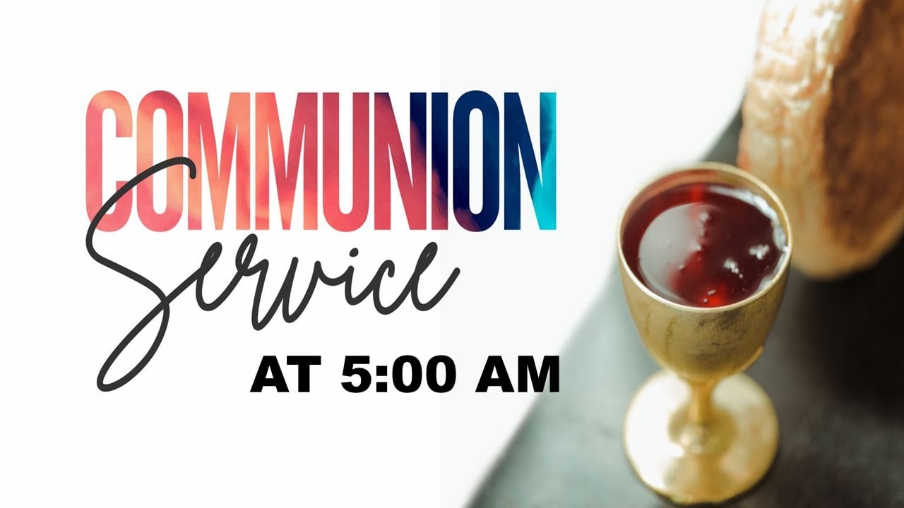 COMMUNION SERVICE - MAY 01,2024