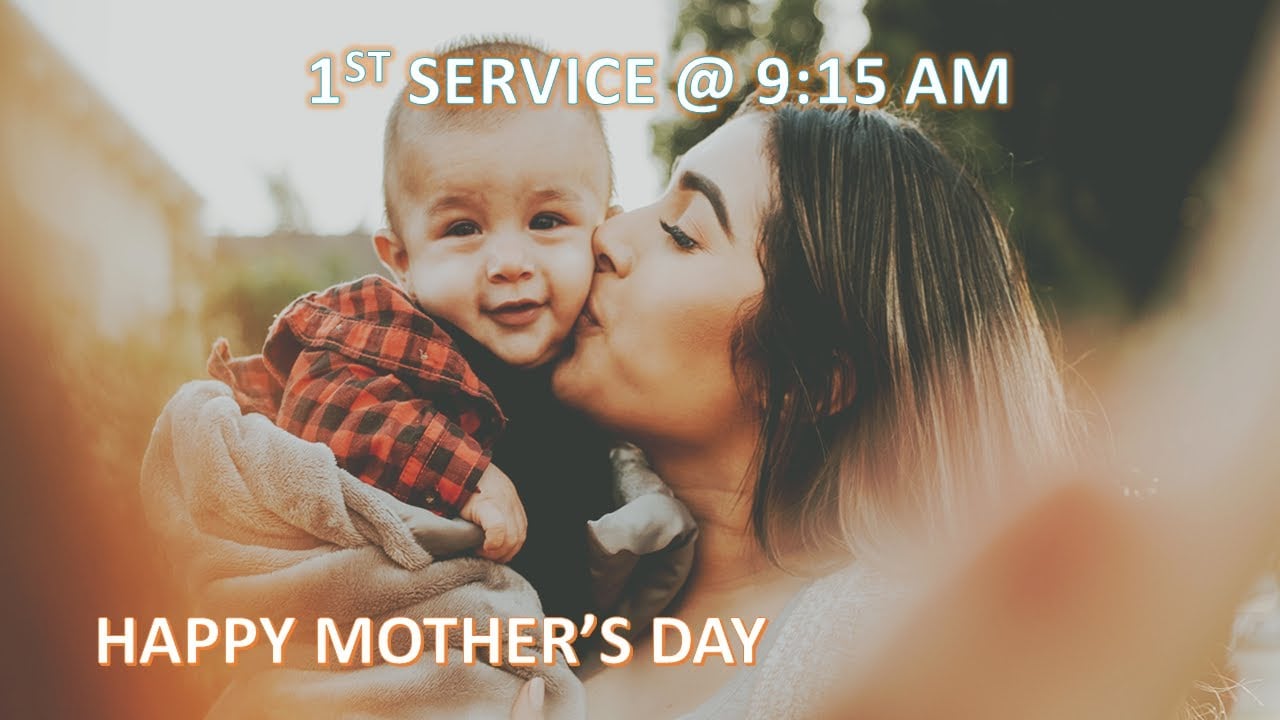 MOTHER'S DAY - 1ST SERVICE
