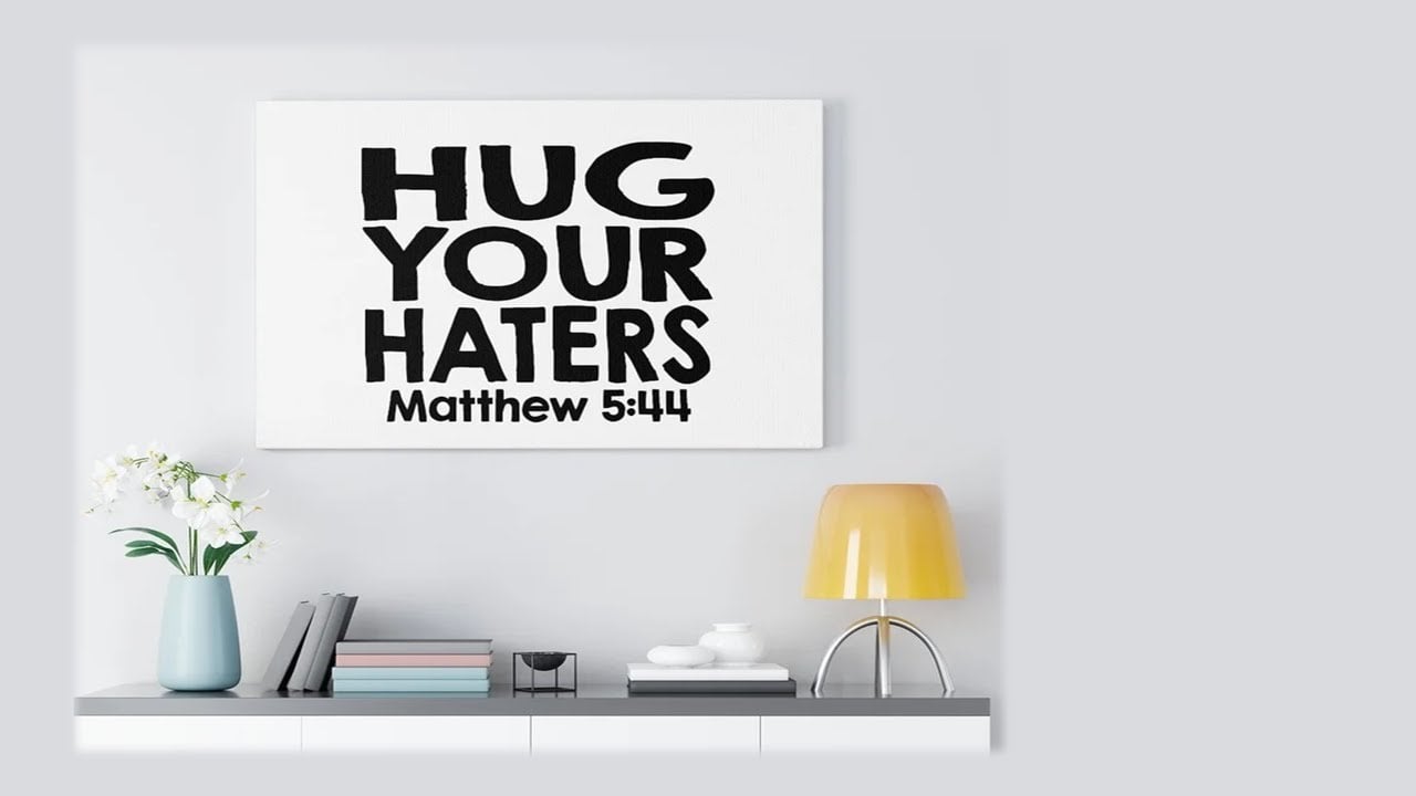 Hug your haters
